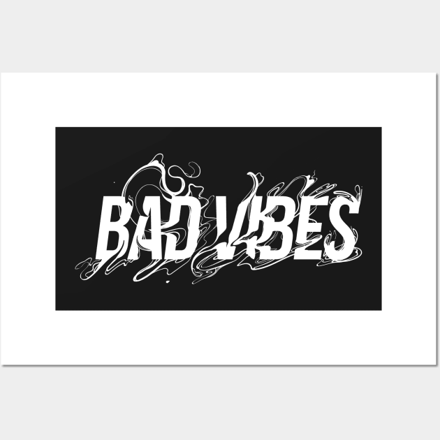 Bad Vibes Wall Art by Rantosetya